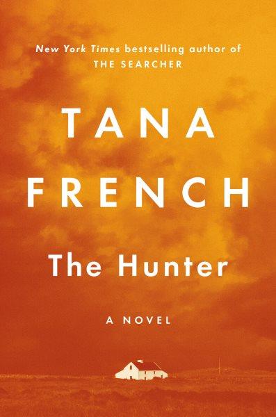 The hunter / Tana French.