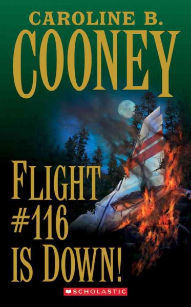 Flight #116 is down / Caroline B. Cooney.
