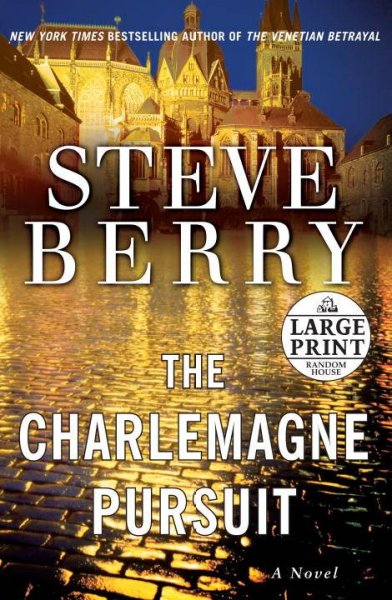 The Charlemagne pursuit : a novel / Steve Berry.
