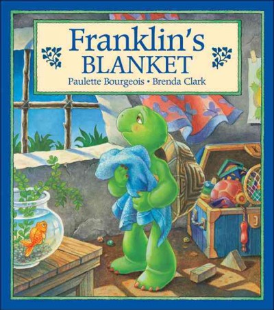 Franklin's blanket / Paulette Bourgeois ; illustrated by Brenda Clark.
