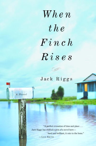 When the finch rises / Jack Riggs.