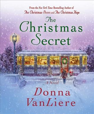 The Christmas secret / Donna VanLiere.