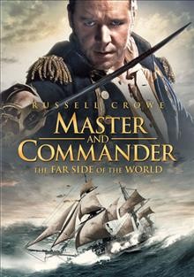 Master and commander [videorecording] : the far side of the world / directed by Peter Weir ; screenplay by Peter Weir and John Collee.