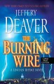 The burning wire : a Lincoln Rhyme novel  Cover Image