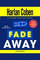 Fade away 3rd in the Myron Bolitar series  Cover Image