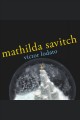 Mathilda Savitch a novel  Cover Image