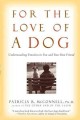 For the love of a dog understanding emotion in you and your best friend  Cover Image