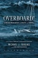 Overboard! a true blue-water odyssey of disaster and survival  Cover Image