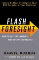 Flash foresight how to see the invisible and do the impossible : seven radical principles that will transform your business  Cover Image