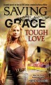 Saving Grace tough love  Cover Image