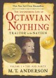The astonishing life of Octavian Nothing, traitor to the nation. 1, The pox party Cover Image