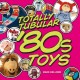 Totally tubular '80s toys Cover Image