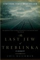 The last Jew of Treblinka : a survivor's memory 1942-1943 Cover Image