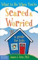 What to do when you're scared & worried a guide for kids  Cover Image