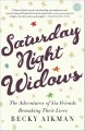 Saturday night widows the adventures of six friends remaking their lives  Cover Image