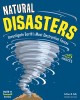 Natural disasters investigate Earth's most destructive forces : with 25 projects  Cover Image