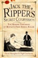 Jack the Ripper's secret confession the hidden testimony of Britain's first serial killer  Cover Image