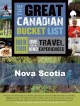 The great Canadian bucket list : one-of-a-kind experiences : Nova Scotia  Cover Image
