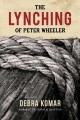 The lynching of Peter Wheeler  Cover Image
