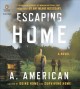Escaping home a novel  Cover Image