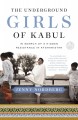 The underground girls of kabul in search of a hidden resistance in afghanistan  Cover Image