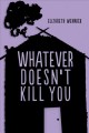 Whatever doesn't kill you Cover Image