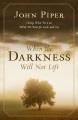 When the darkness will not lift doing what we can while we wait for God and joy  Cover Image