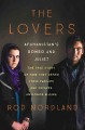 The lovers : Afghanistan's Romeo & Juliet : the true story of how they defied their families and escaped an honor killing  Cover Image