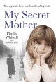 Go to record My secret mother : two different lives, one heartbreaking ...