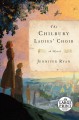 The Chilbury Ladies' Choir : a novel  Cover Image