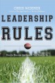 Leadership rules how to become the leader you want to be  Cover Image