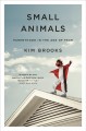 Small animals : parenthood in the age of fear  Cover Image