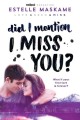 Did i mention i miss you? Did I Mention I Love You (DIMILY) Series, Book 3. Cover Image