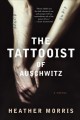 The tattooist of Auschwitz : a novel  Cover Image