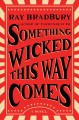 Go to record Something wicked this way comes : a novel