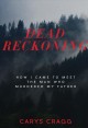 Dead reckoning How I Came to Meet the Man Who Murdered My Father. Cover Image