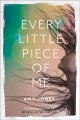 Every little piece of me  Cover Image