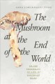 The mushroom at the end of the world : on the possibility of life in capitalist ruins  Cover Image