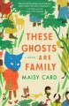 Go to record These ghosts are family : a novel