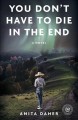 Go to record You don't have to die in the end : a novel