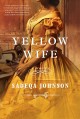 Go to record Yellow wife : a novel