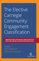 The Elective Carnegie Engagement Classification : Constructing a Successful Application for First-Time and Re-Classification Applicants. Cover Image