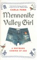 Mennonite valley girl : a wayward coming of age  Cover Image