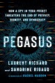 Pegasus : how a spy in your pocket threatens the end of privacy, dignity, and democracy  Cover Image